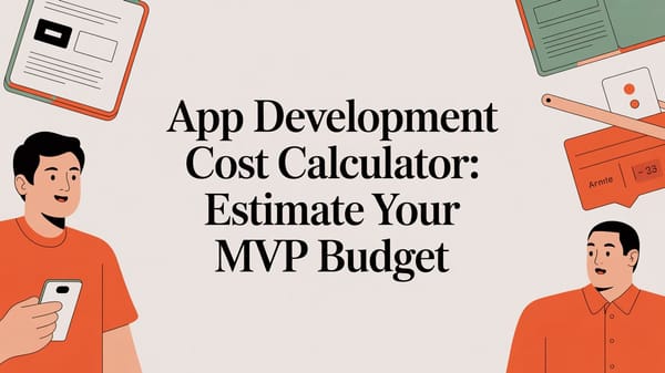 App Development Cost Calculator: Estimate Your MVP Budget